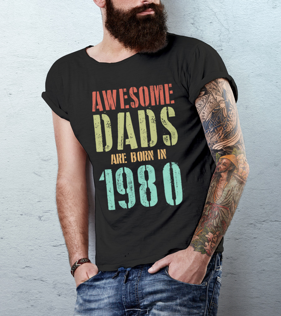 Awesome Legendary Dads Born In 1980 T-Shirt