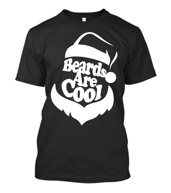Santa Hat Beards Are Cool T-Shirt