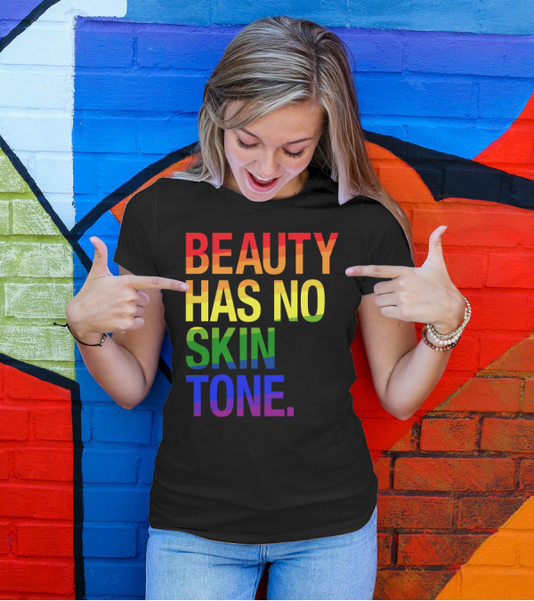 Beauty Has No Skin Tone Rainbow Letters T-Shirt