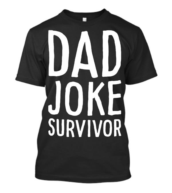 DAD JOKE SURVIVOR T-Shirt