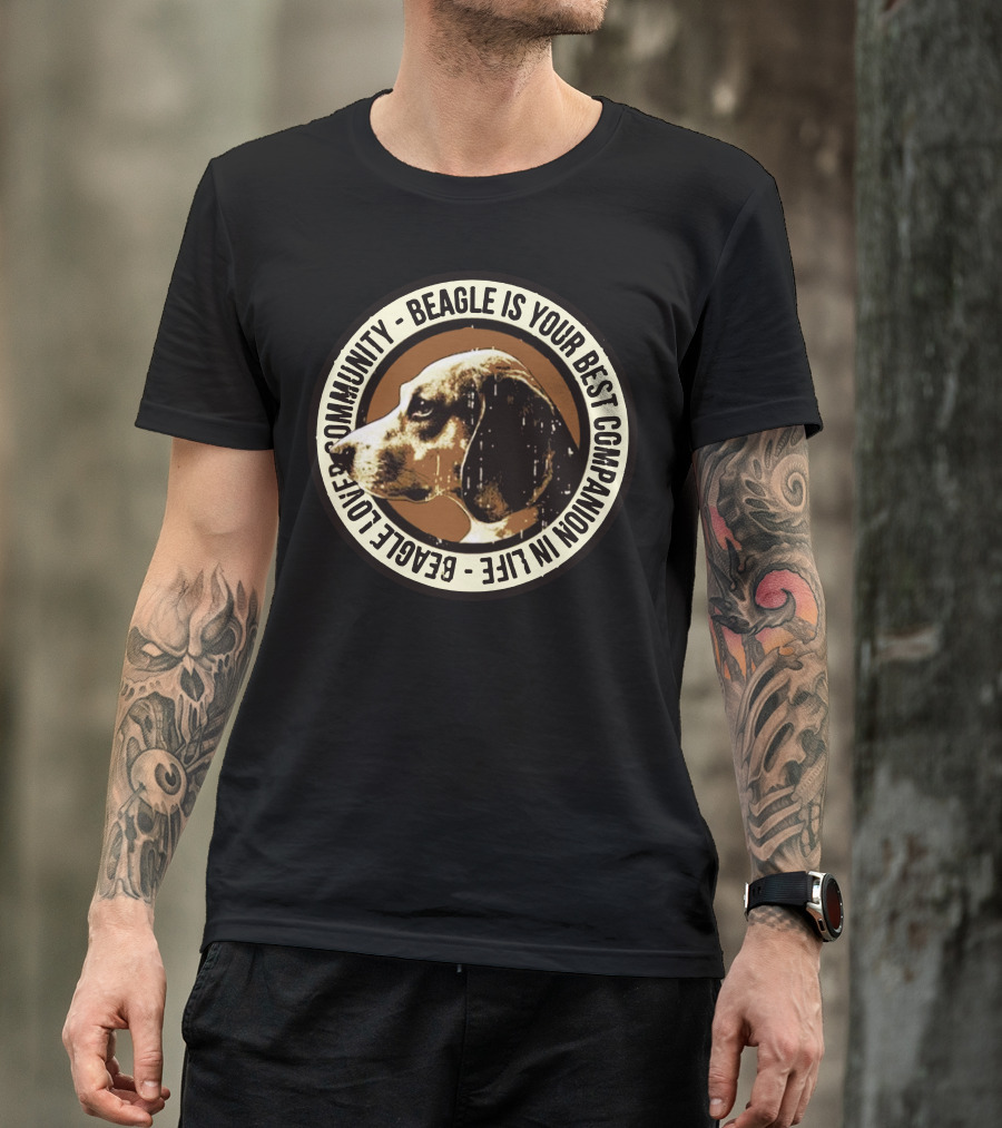 Beagle Is Your Best Companion In Life Beagle Love Community T-Shirt