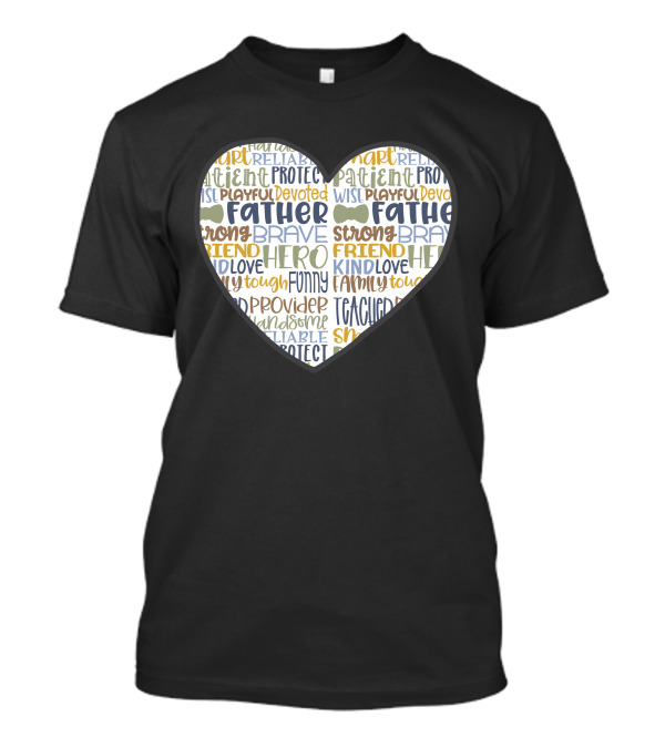 Father Protector Brave Hero Friend Family Kind Love Provider Teacher T-Shirt