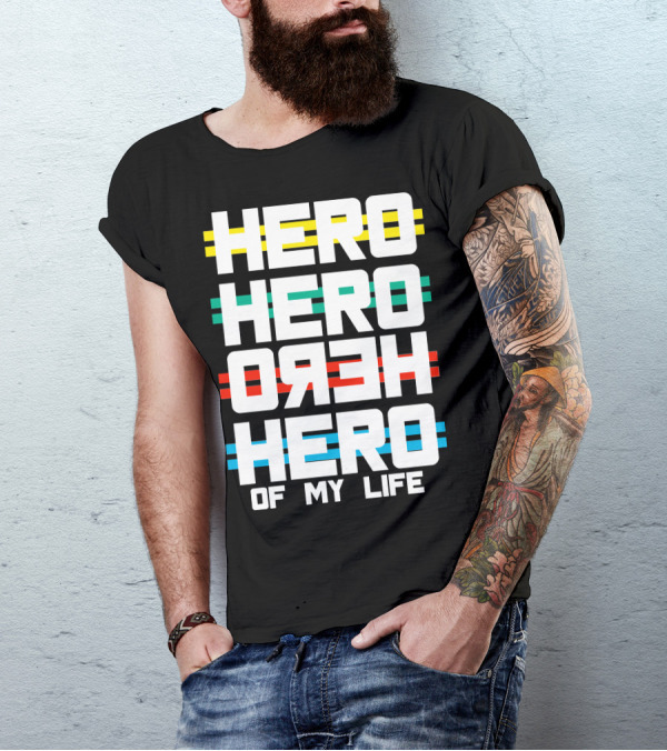 Hero Hero Oreh Hero Of My Life T-Shirt