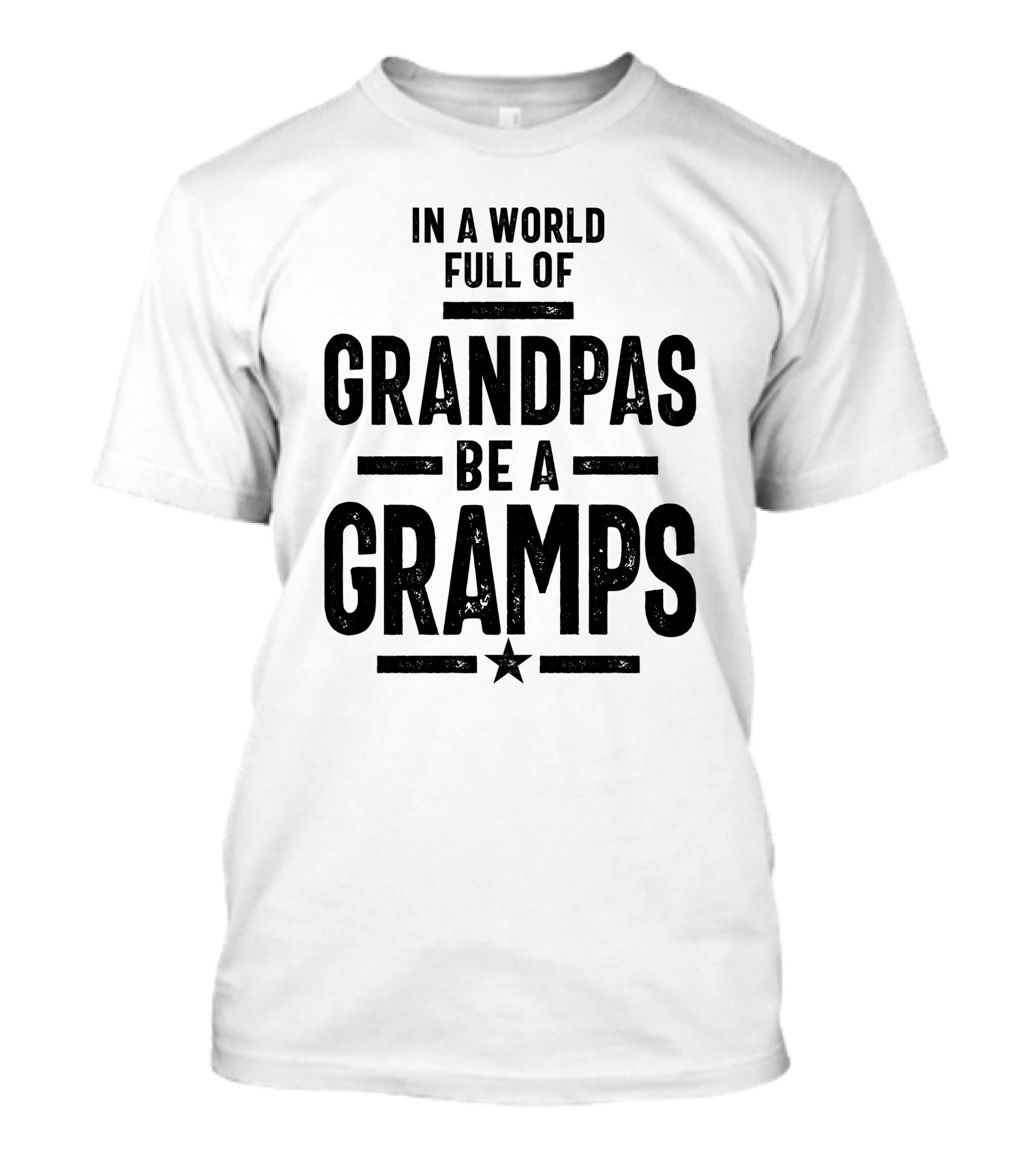 In A World Full Of Grandpas Be A Gramps T-Shirt
