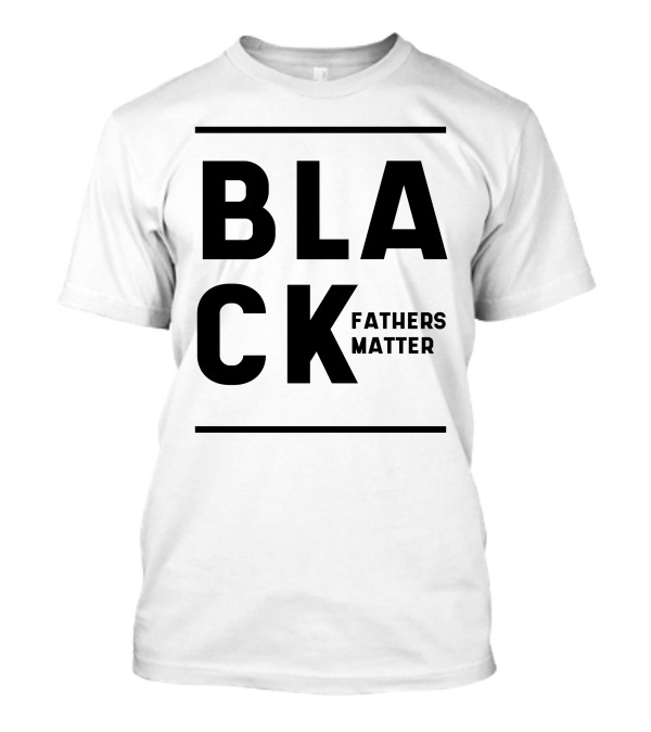 Black Fathers Matter Fathers Matter T-Shirt