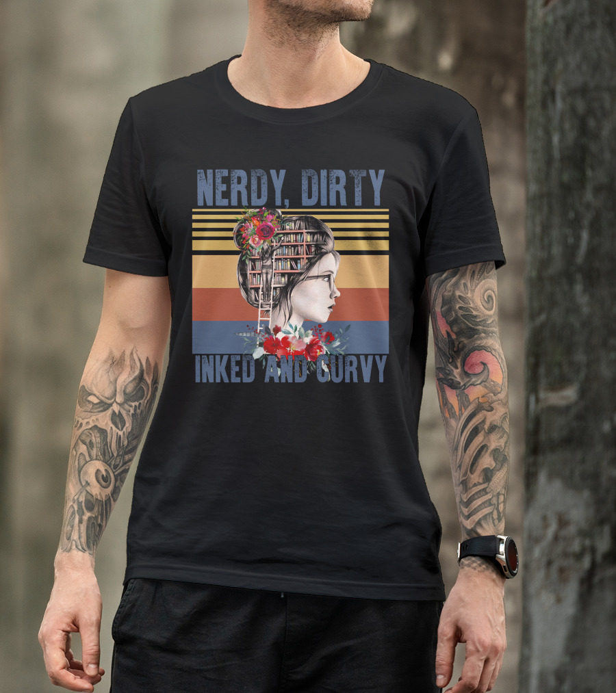 Nerdy Dirty Inked And Curvy Woman With Bookshelf Hair And Flowers T-Shirt