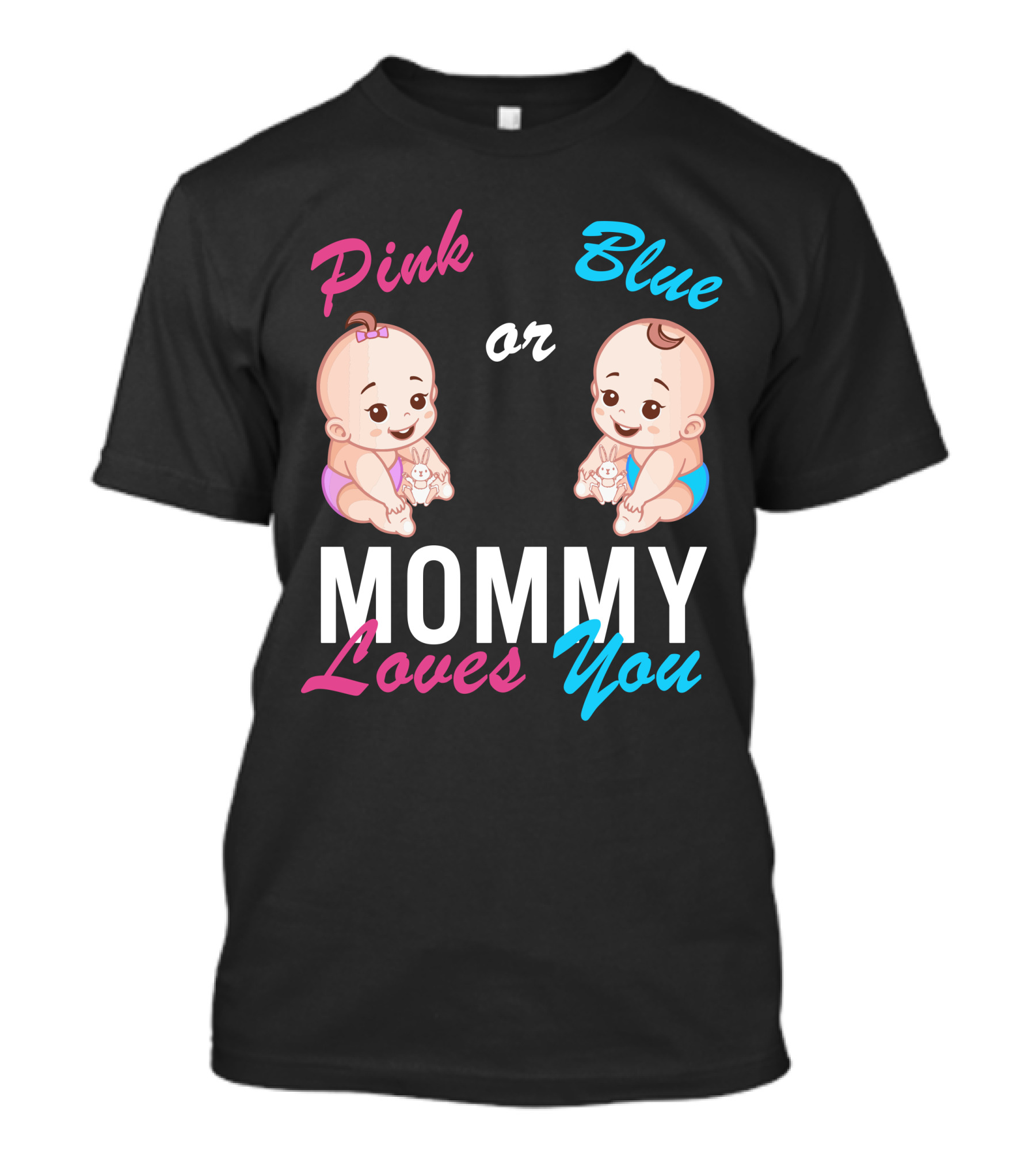 Pink Or Blue Mommy Loves You Babies With Bunny Toys T-Shirt