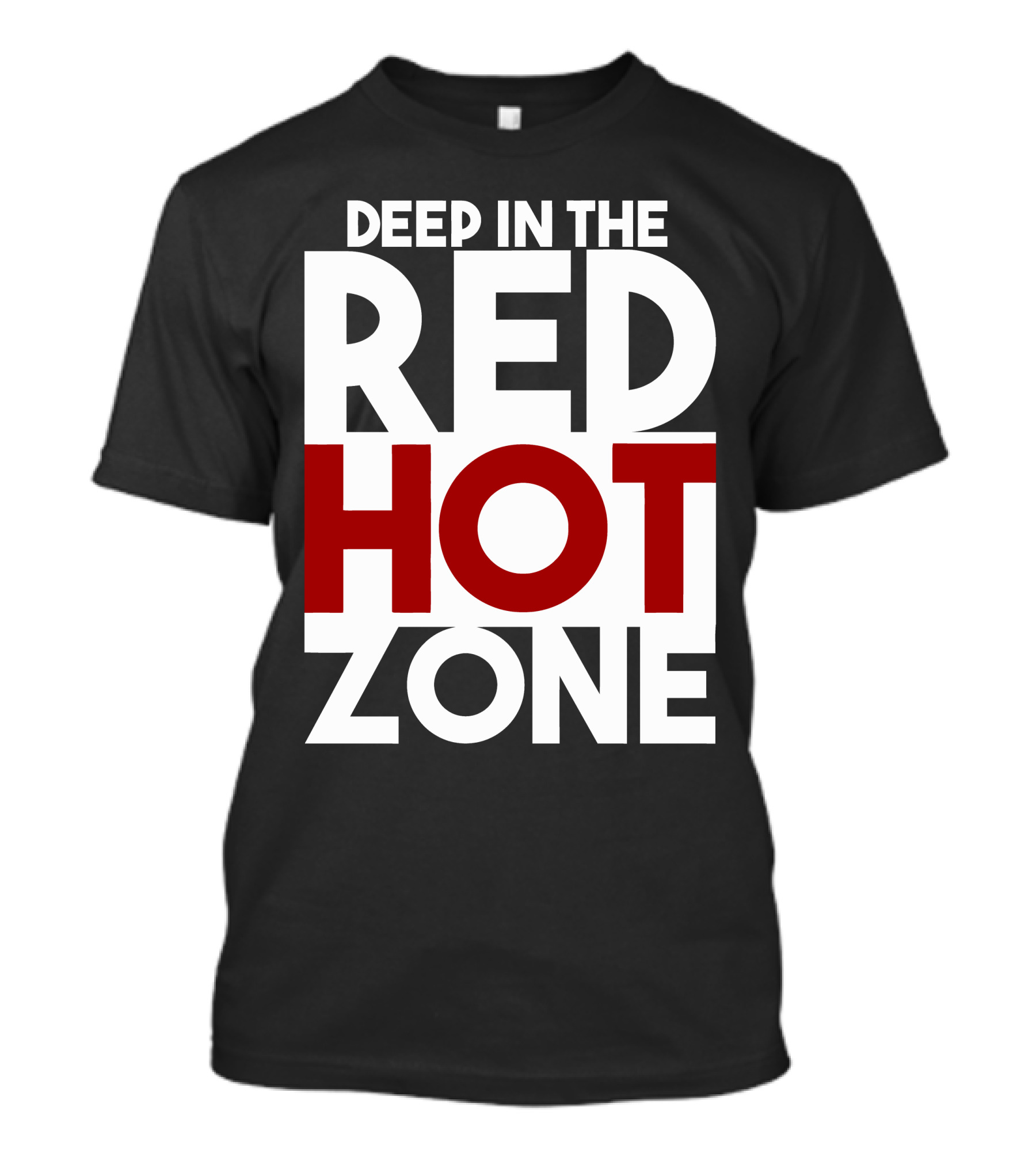 DEEP IN THE RED HOT ZONE T-Shirt