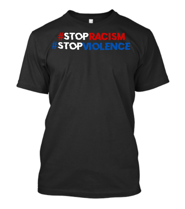 StopRacism #StopViolence T-Shirt
