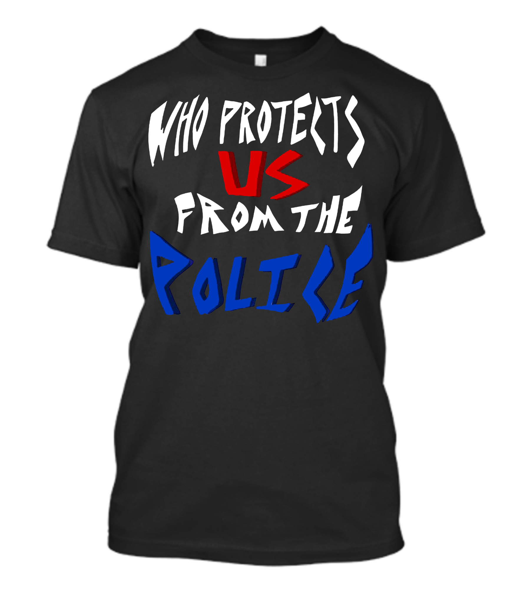 Who Protects Us From The Police T-Shirt