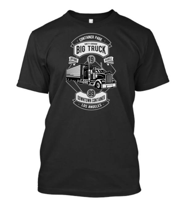 Container Park Dirty Garage Big Truck Downtown Container Vehicle Los Angeles T-Shirt