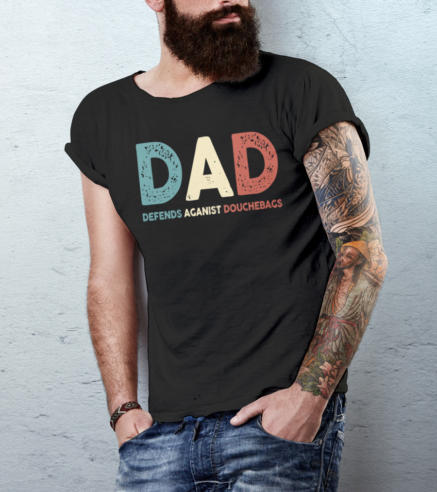 Dad Defends Against Douchebags T-Shirt