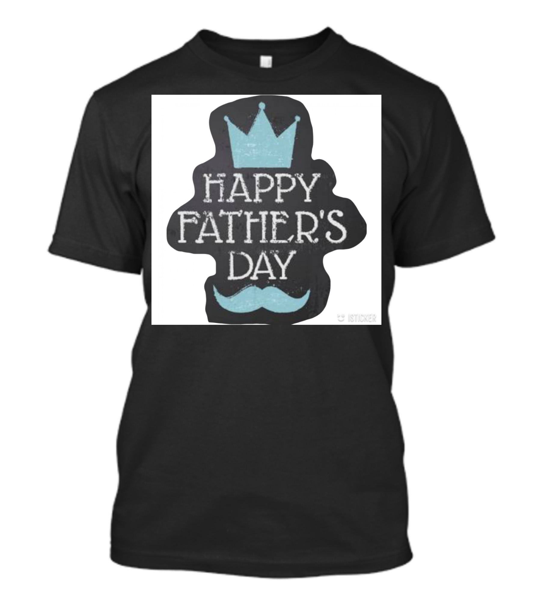 HAPPY FATHER'S DAY Crown Mustache T-Shirt