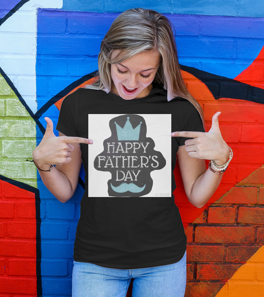 HAPPY FATHER'S DAY Crown Mustache T-Shirt