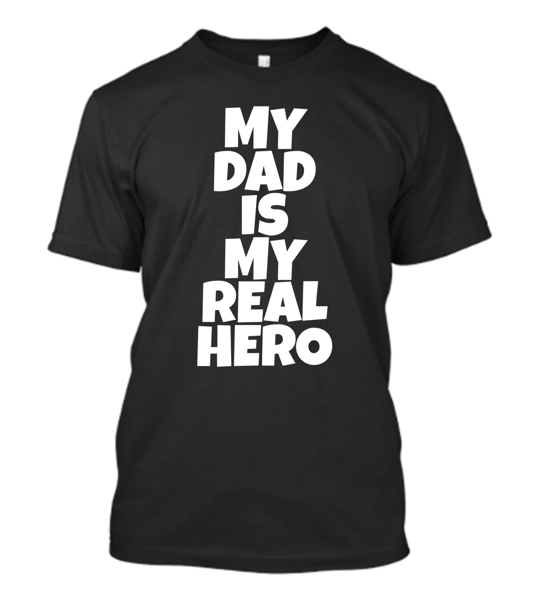 Father Day Special My Dad Is My Real Hero T-Shirt