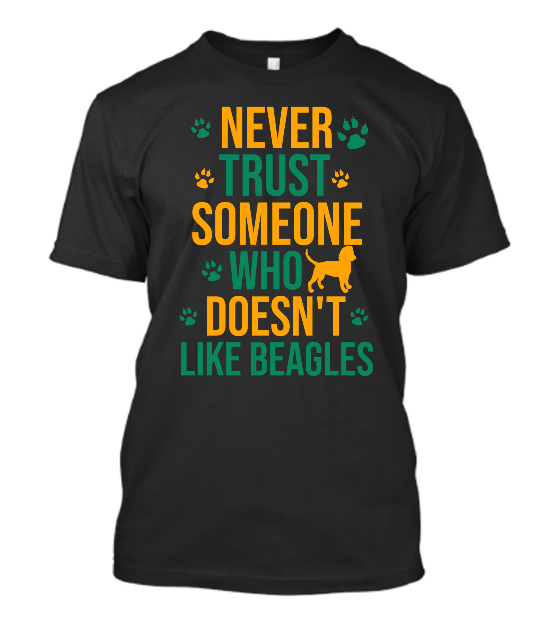 Never Trust Someone Who Doesn't Like Beagles T-Shirt
