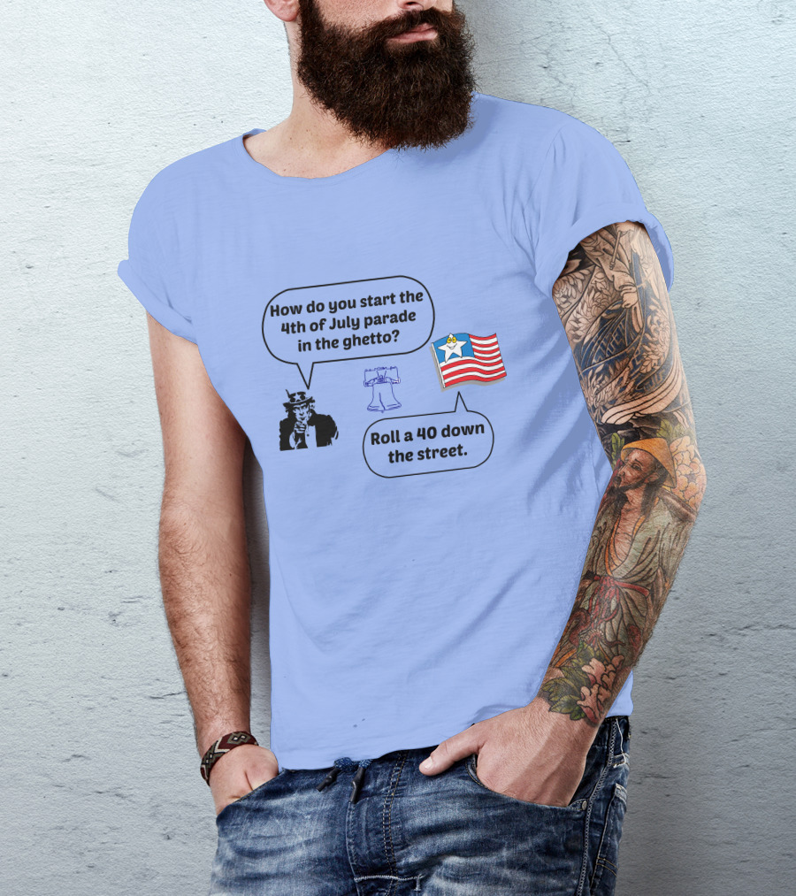 4th Of July Parade Humor Uncle Sam Liberty Bell Emoji Flag Roll A 40 Down The Street T-Shirt