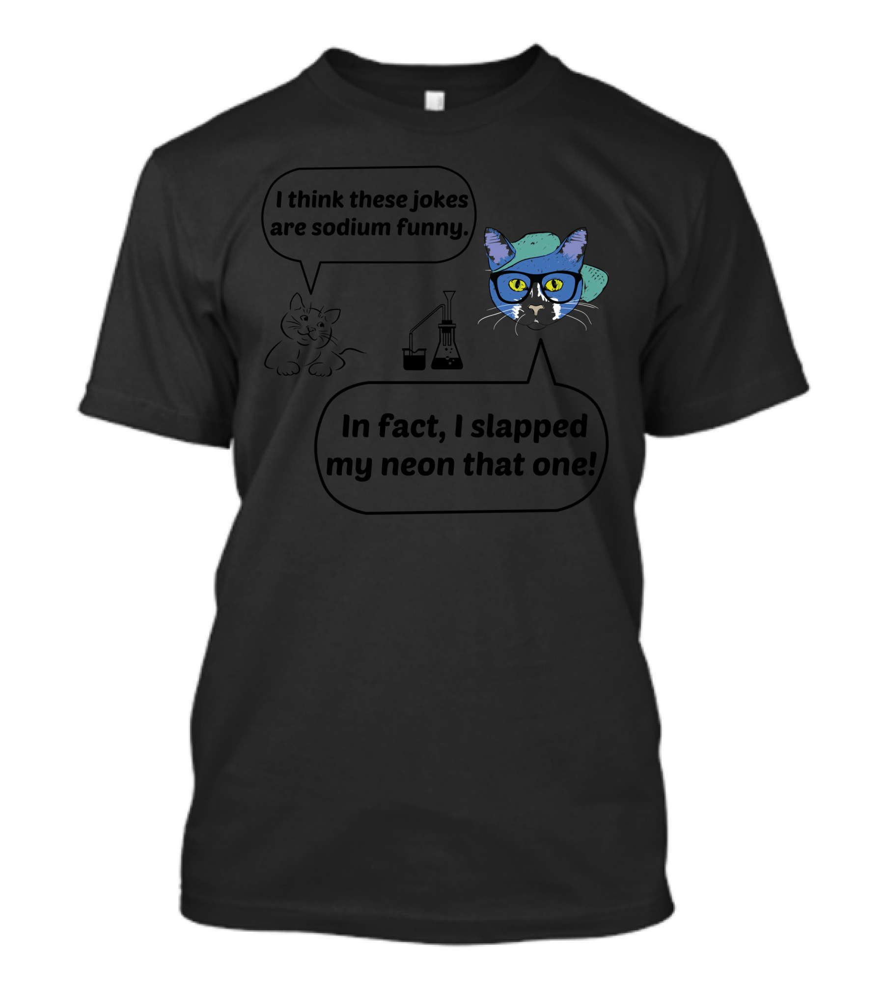 I Think These Jokes Are Sodium Funny In Fact I Slapped My Neon That One T-Shirt