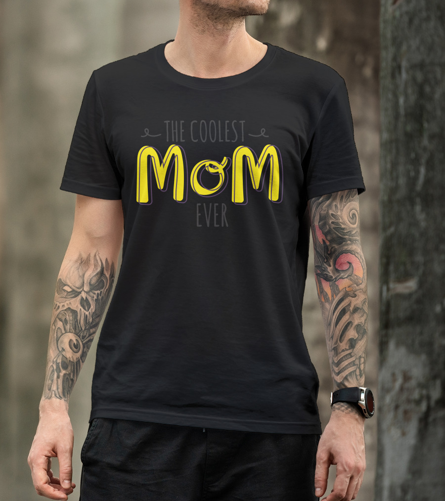 THE COOLEST MOM EVER T-Shirt