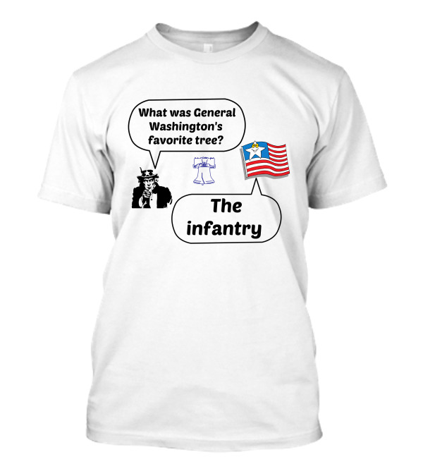 What Was General Washington’s Favorite Tree The Infantry Uncle Sam Liberty Bell Stars And Stripes Flag T-Shirt