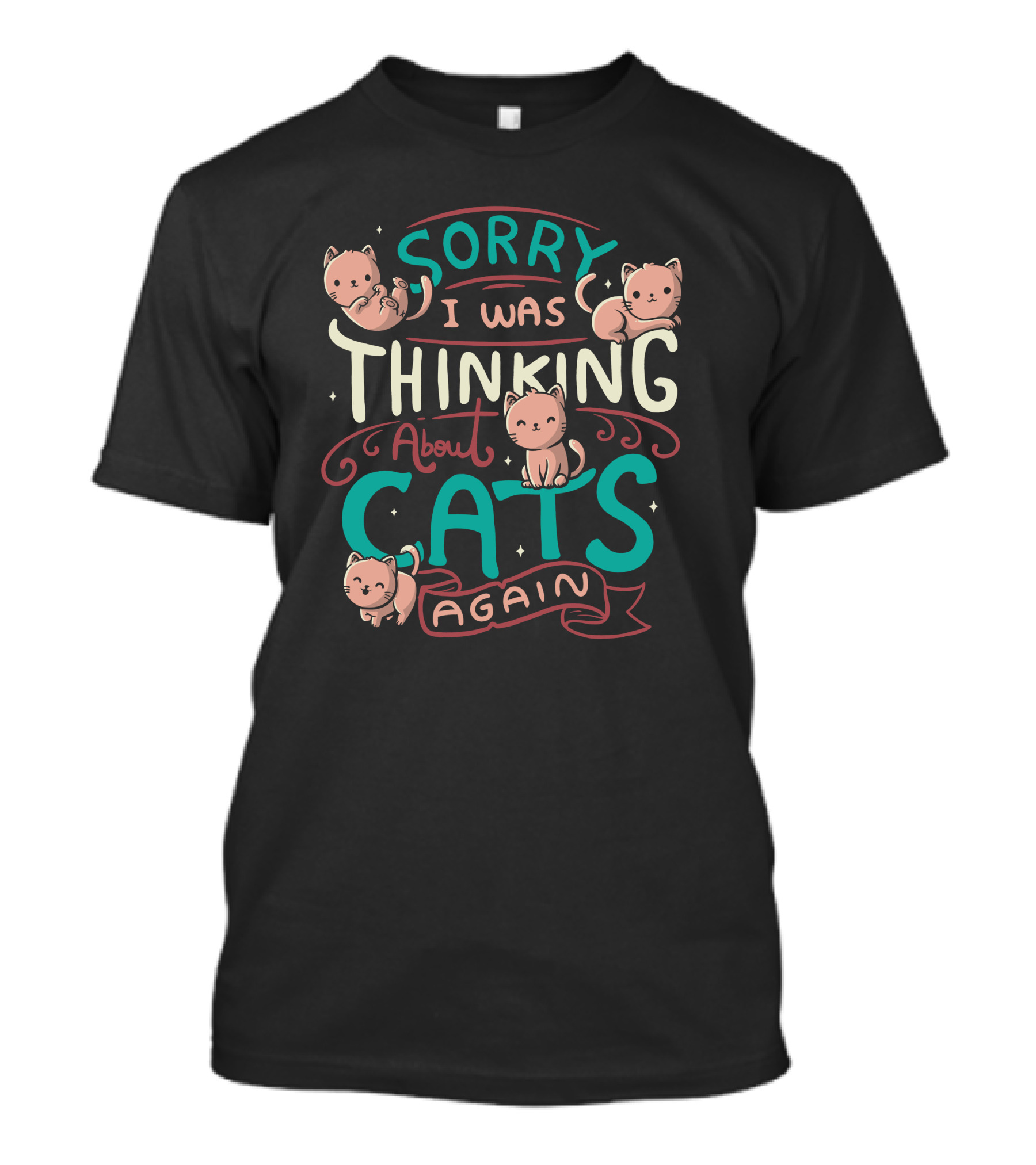 Sorry I Was Thinking About Cats Again T-Shirt