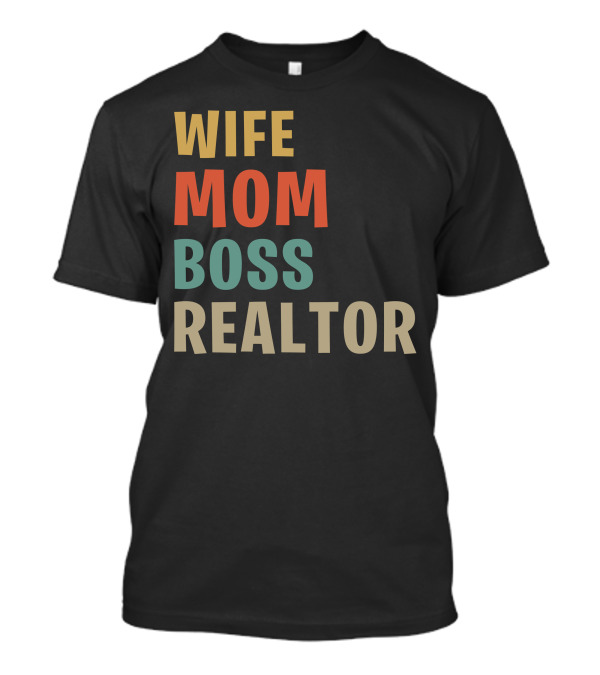 Wife Mom Boss Realtor Multicolor Block Text T-Shirt