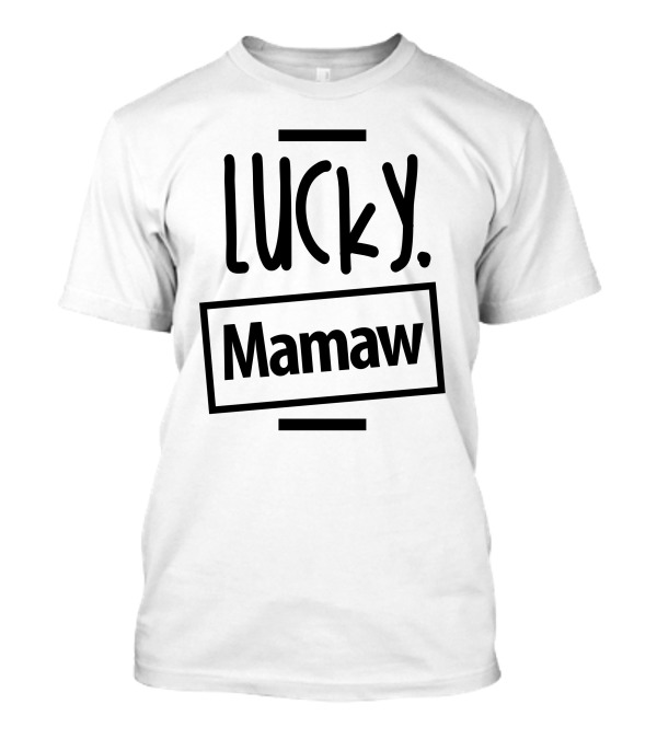 Lucky Mamaw Mother T-Shirt