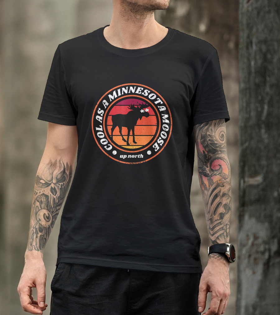 Cool As A Minnesota Moose Up North T-Shirt