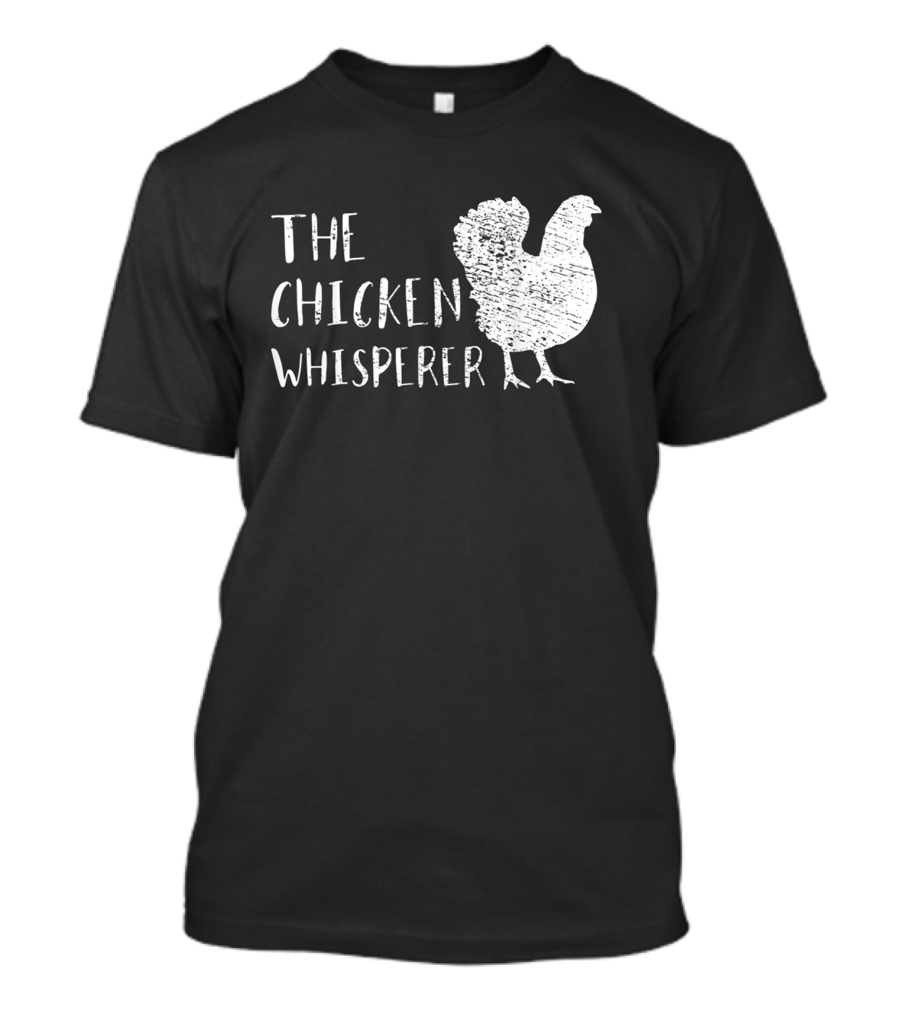 Chicken Whisperer Farm Farmer Hens Chicks Chicken T-Shirt