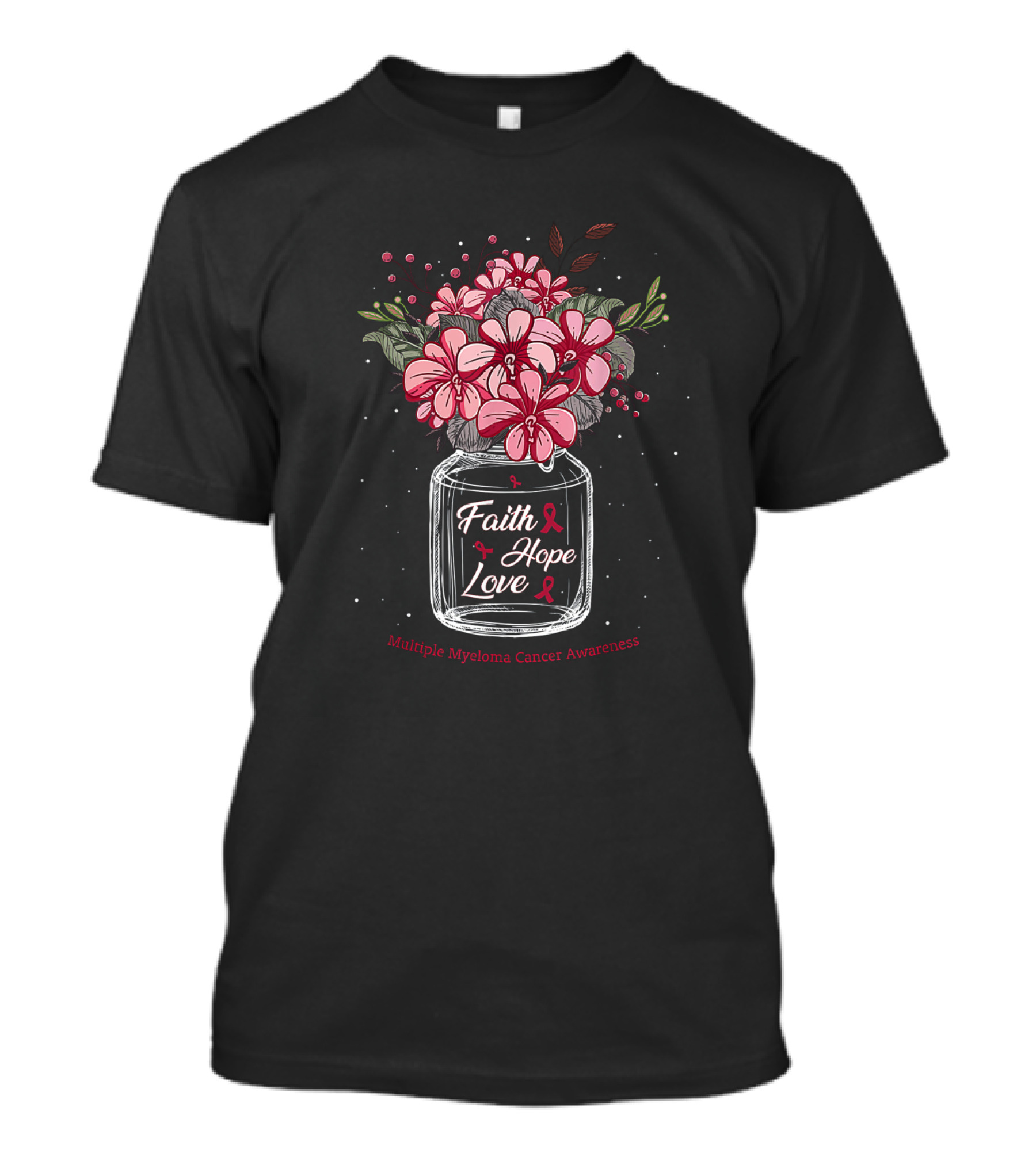 Faith Hope Love Floral Jar Multiple Myeloma Cancer Awareness T-Shirt
