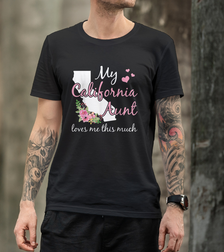 My California Aunt Loves Me This Much Floral State Outline With Pink Hearts T-Shirt