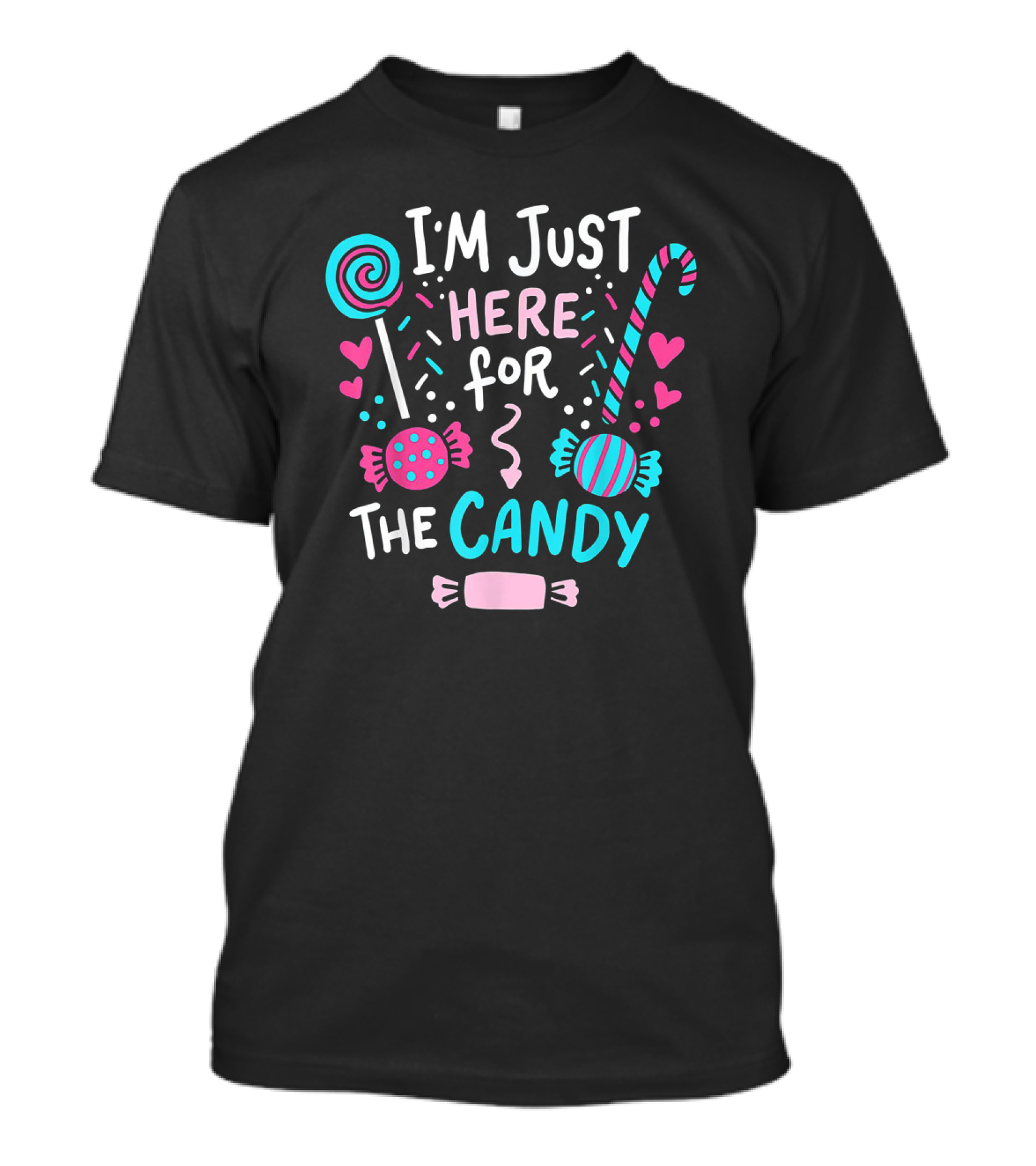 I'm Just Here For The Candy Lollipop Confectionery Fun T-Shirt
