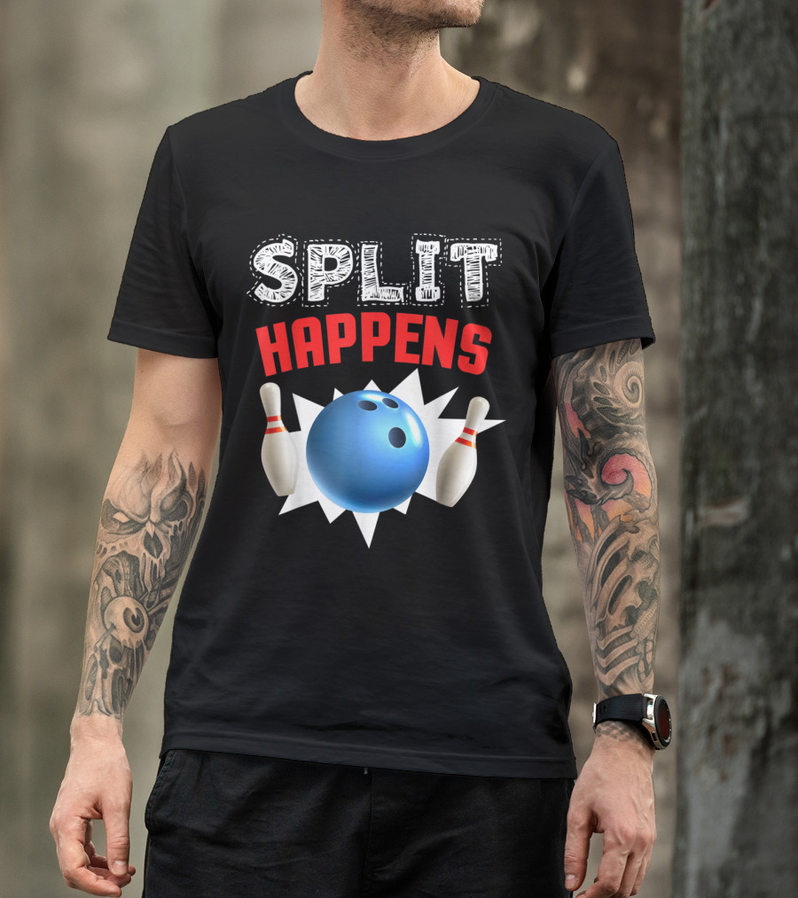 Split Happens Bowling Ball And Pins Humor For Bowling Lovers T-Shirt