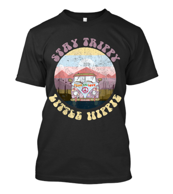 Stay Trippy Little Hippie Peace And Love Van Sixties T-Shirt