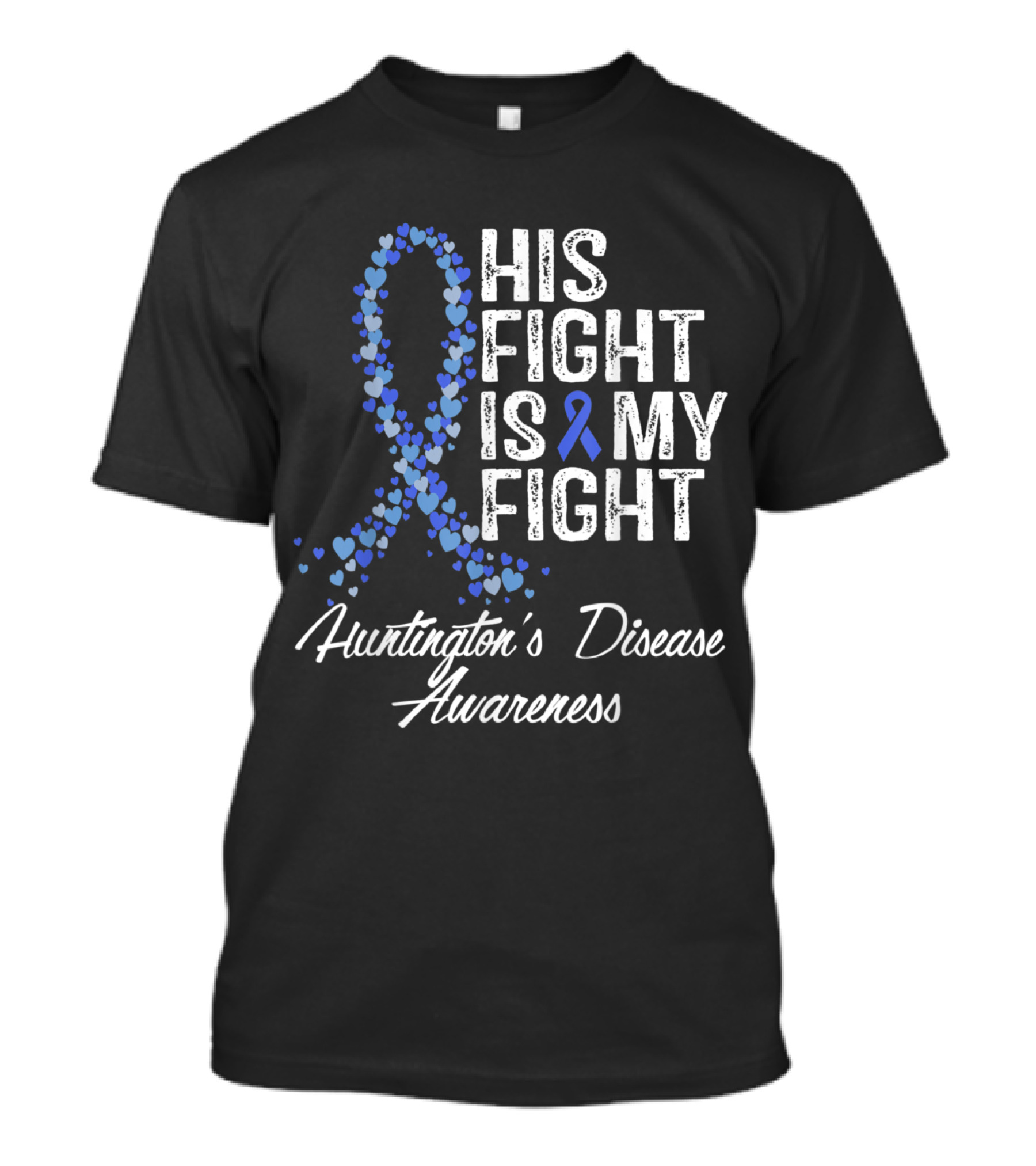 His Fight Is My Fight Huntington's Disease Awareness T-Shirt