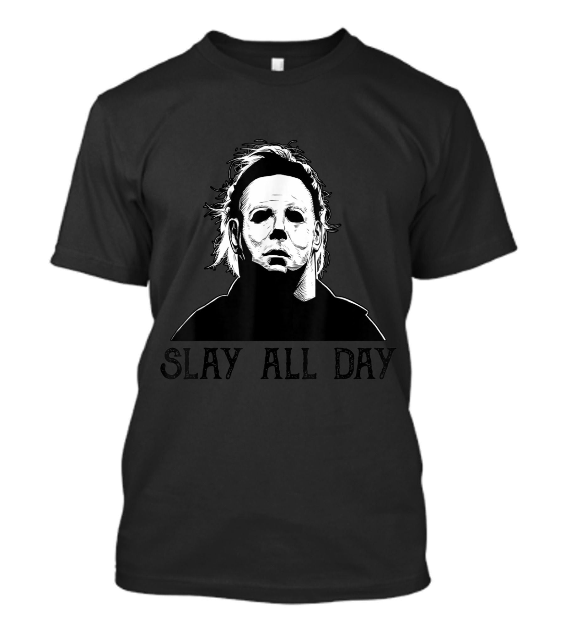 Michael Myers Slay All Day Halloween Horror T-Shirt