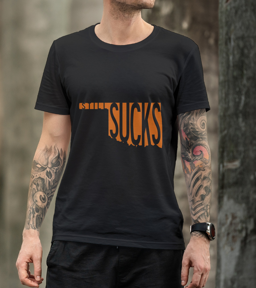 Oklahoma Still Sucks Austin TX Burnt Orange Rivalry T-Shirt