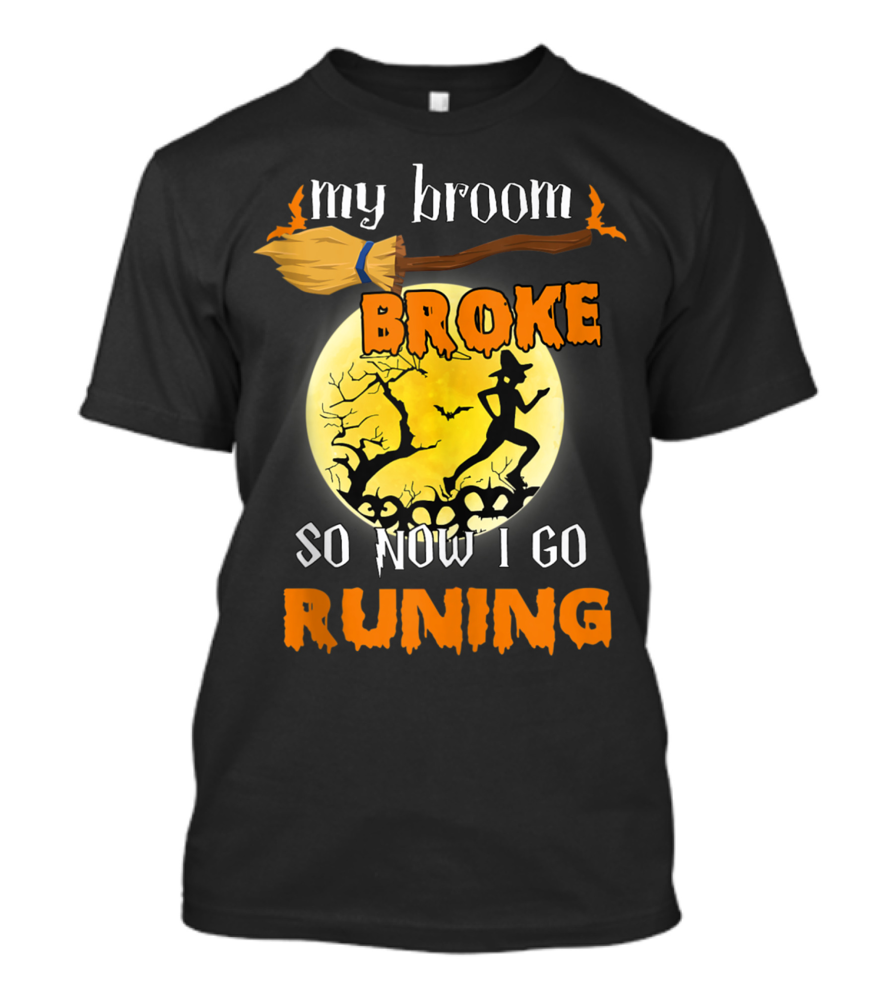 My Broom Broke So Now I Go Running Halloween Moon T-Shirt