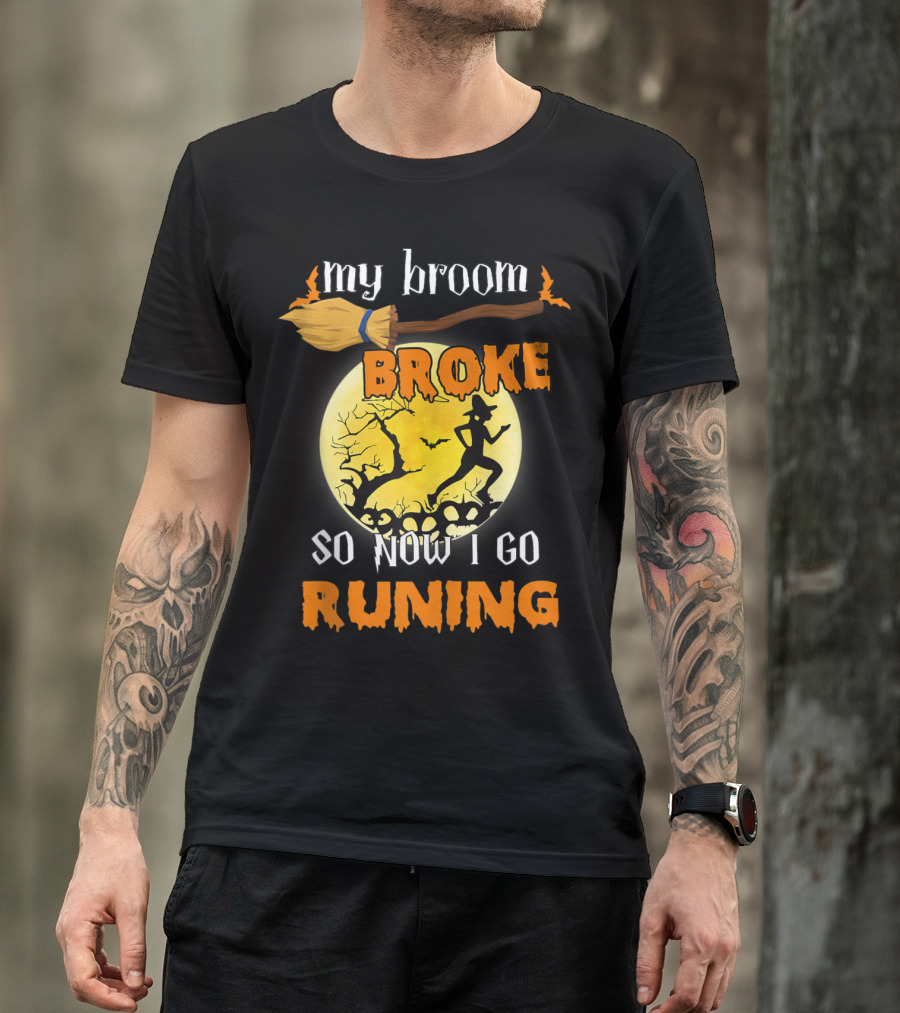 My Broom Broke So Now I Go Running Halloween Moon T-Shirt