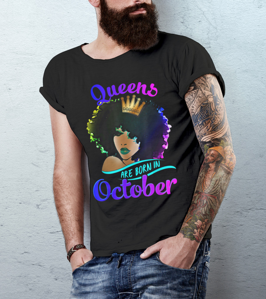 Queens Are Born In October Black Girl Libra Scorpius Birthday T-Shirt
