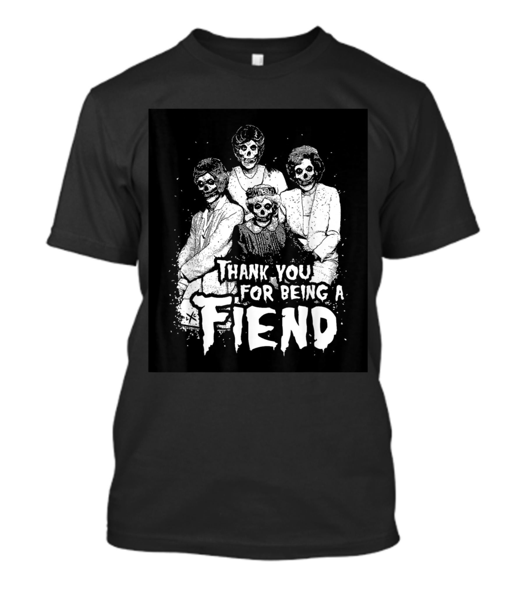 Thank You For Being A Fiend Vintage Halloween The Golden Ghouls T-Shirt