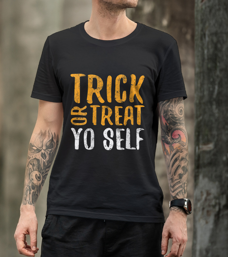 Trick Or Treat Yo Self Halloween Phrase T-Shirt