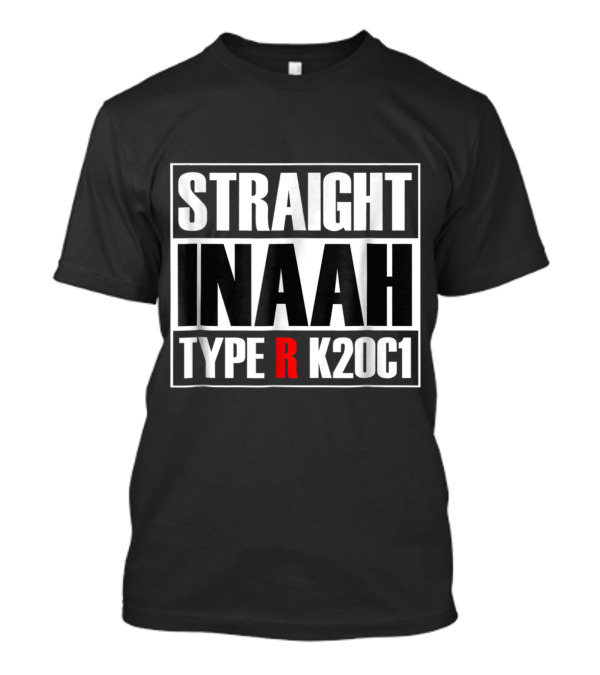 Straight Inaah Type R K20C1 T-Shirt