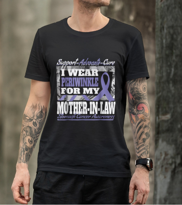 Support Advocate Cure I Wear Periwinkle For My Mother-In-Law Stomach Cancer Awareness T-Shirt
