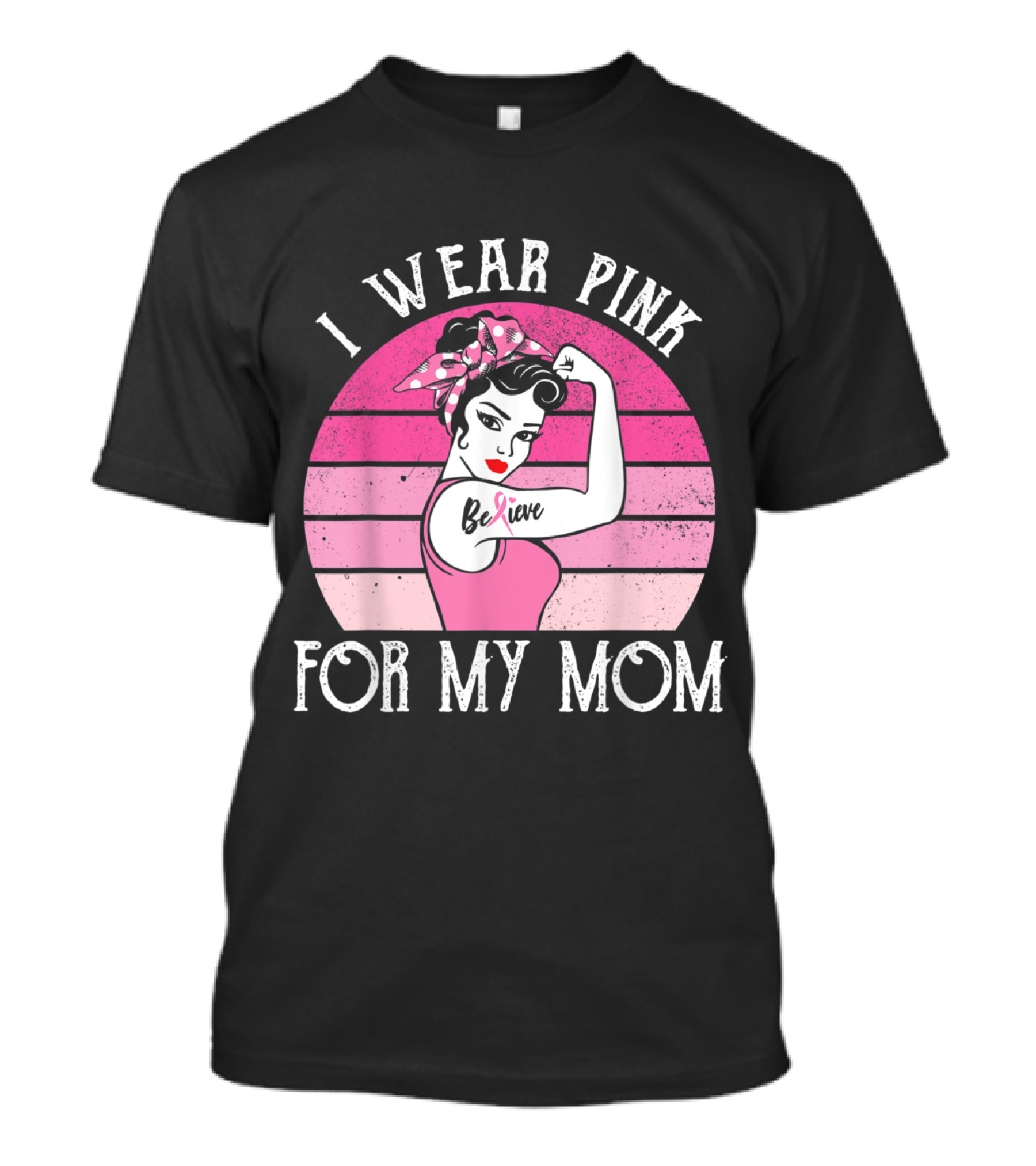 I Wear Pink For My Mom Retro Sunset Believe Breast Cancer Awareness T-Shirt