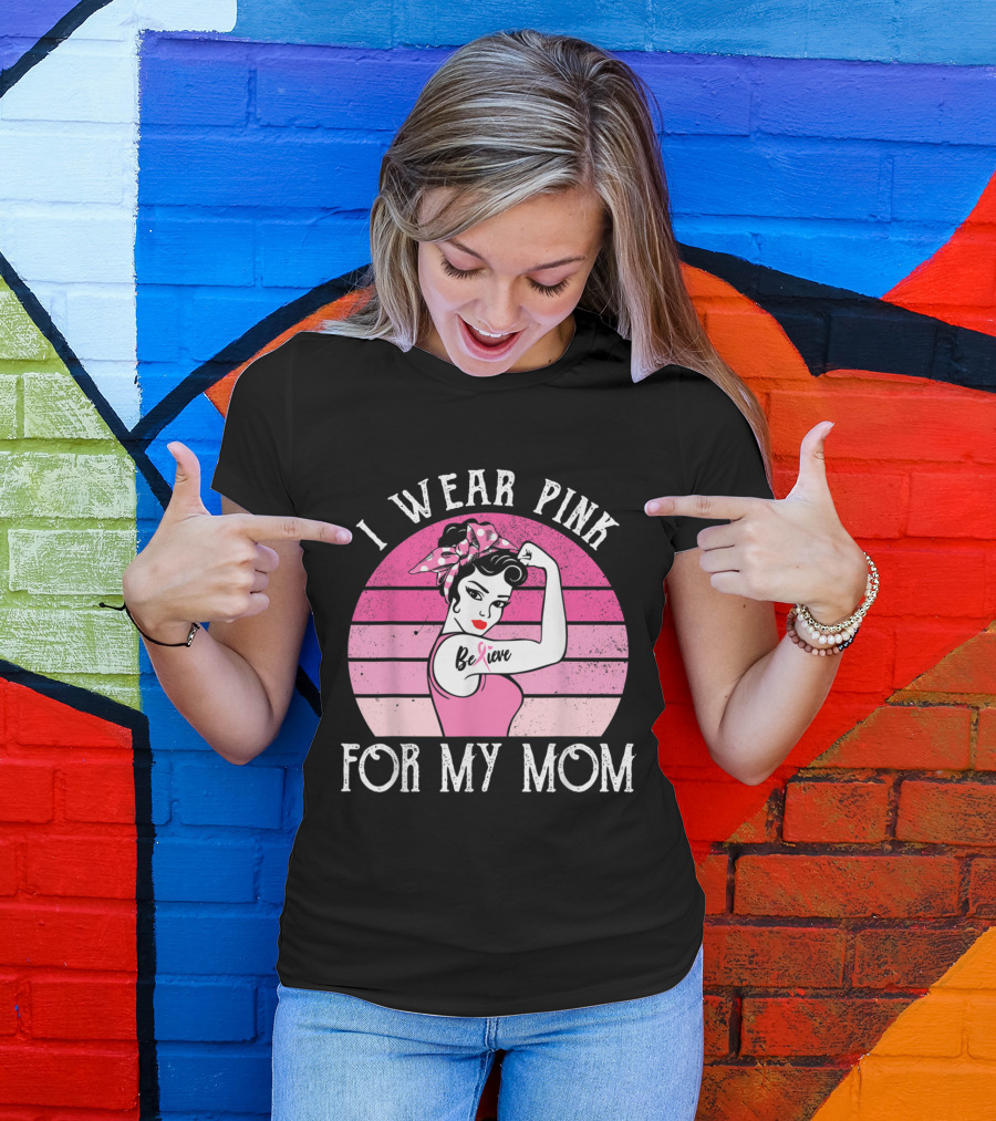 I Wear Pink For My Mom Retro Sunset Believe Breast Cancer Awareness T-Shirt