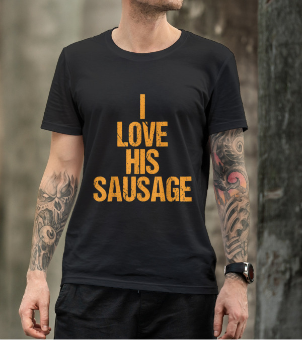 I Love His Sausage Matching Couple T-Shirt