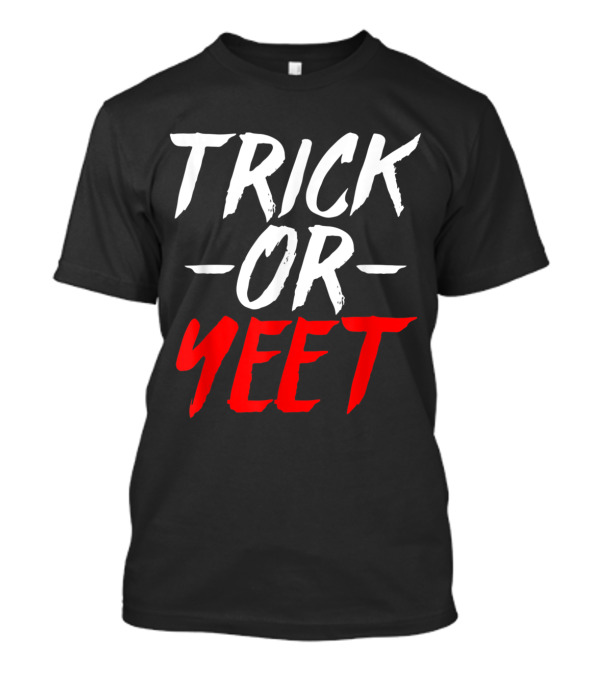 Trick Or Yeet Fun Halloween Costume Party Meme T-Shirt