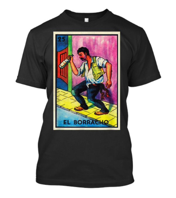 Viva El Borracho 25 Mexican Loteria Game Card T-Shirt