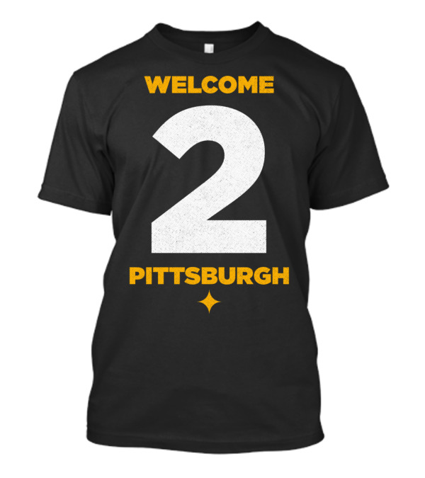 Welcome 2 Pittsburgh Mason Rudolph Steelers Football T-Shirt